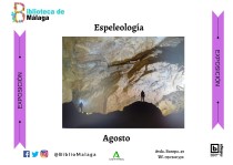 Exposición Bibliográfica "Expeleología" Biblioteca Pública Provincial de Málaga (del 01/08/2020 al 21/08/2020)